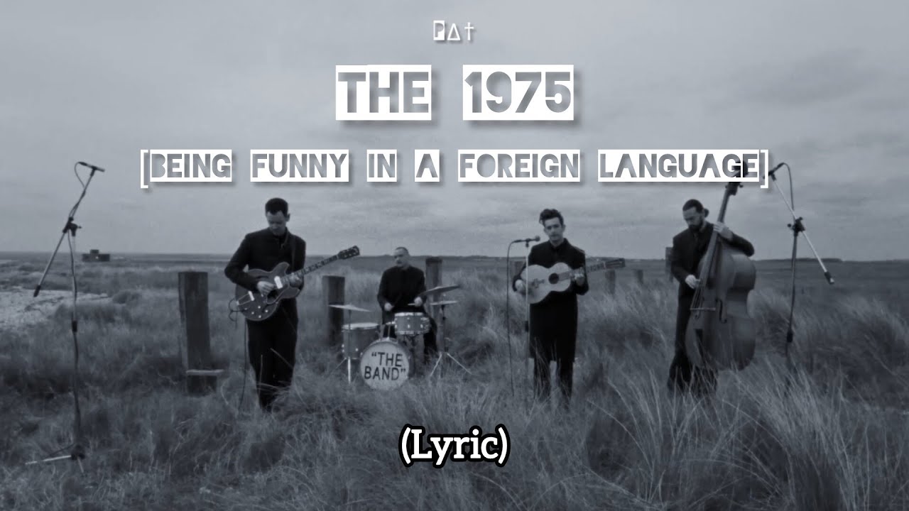 The 1975 - The 1975 [Being Funny in a Foreign Language] (Lyric)