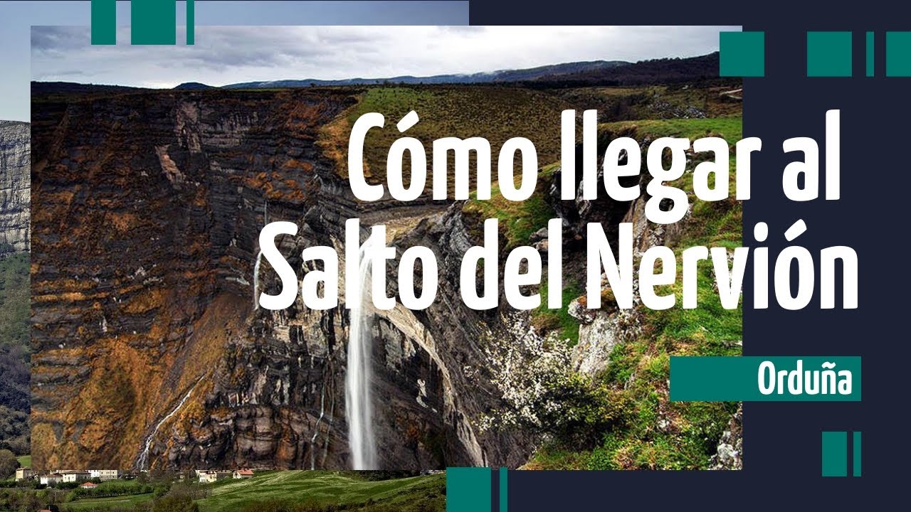 Como llegar al SALTO DEL NERVI&Oacute;N | Explora y visita Ordu&ntilde;a