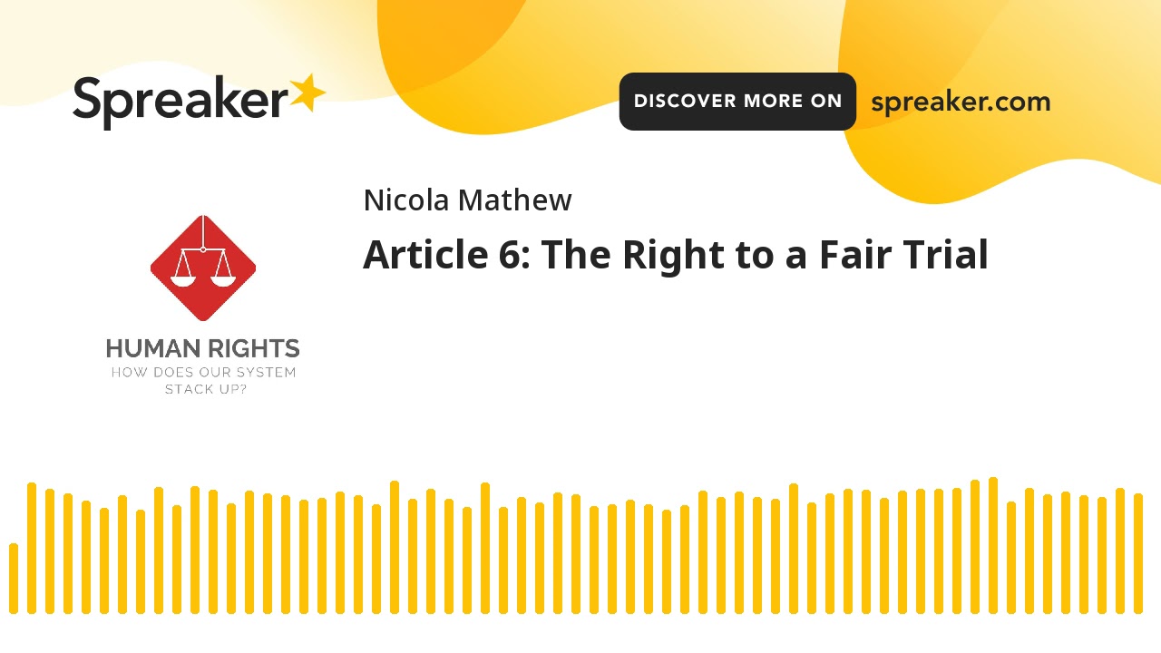 Article 6: The Right to a Fair Trial