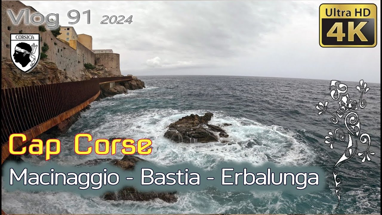 2024 #91 Bastia - Erbalunga (La Corse en 4k)