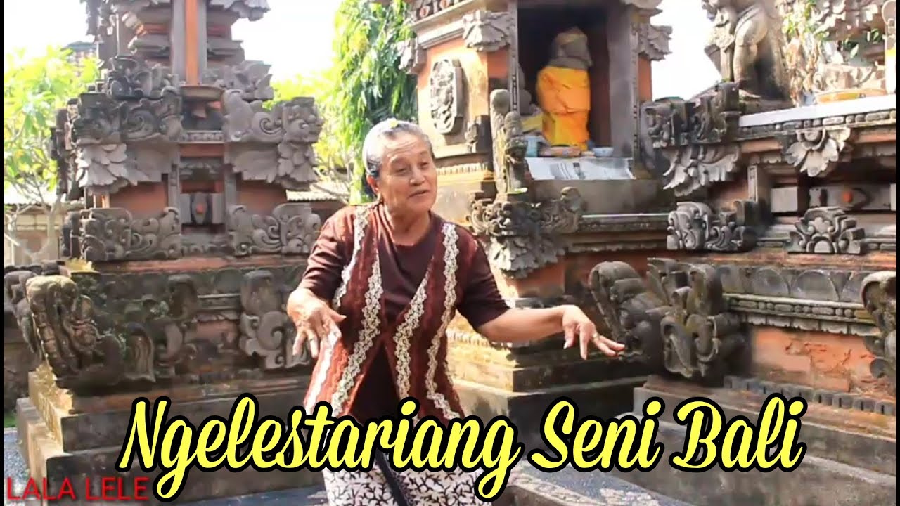 Ngelestariang Seni Bali ll LALA LELE