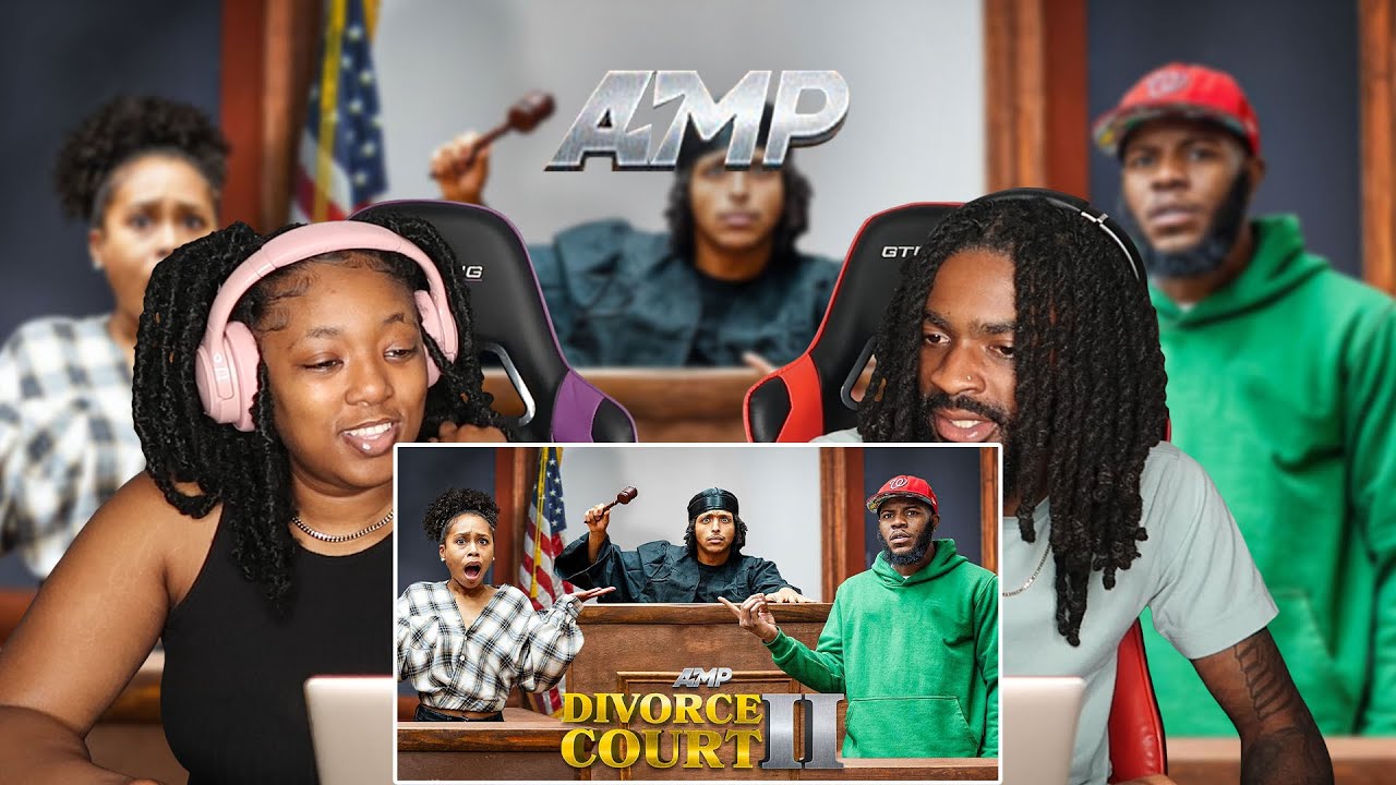 AMP DIVORCE COURT 2 | REACTION