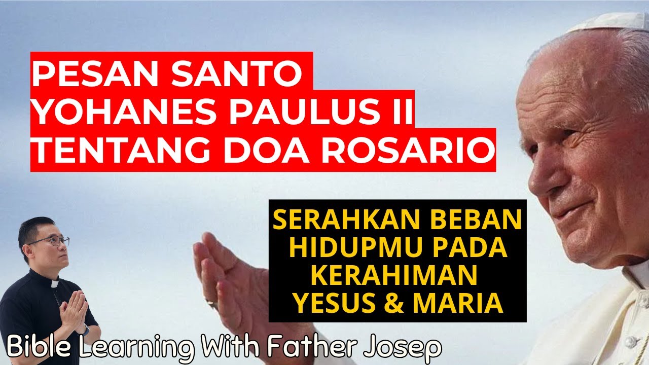 PESAN SANTO YOHANES PAULUS II TENTANG DOA ROSARIO