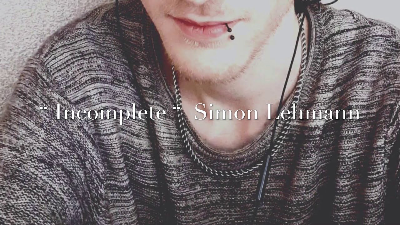 Incomplete -Simon Lehmann 2