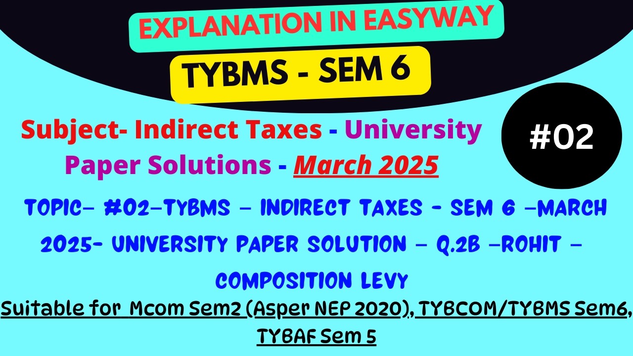 #02–TYBMS – Indirect Taxes - Sem 6 –March 2025- University Paper Solution – Q.2B –Rohit–Composition