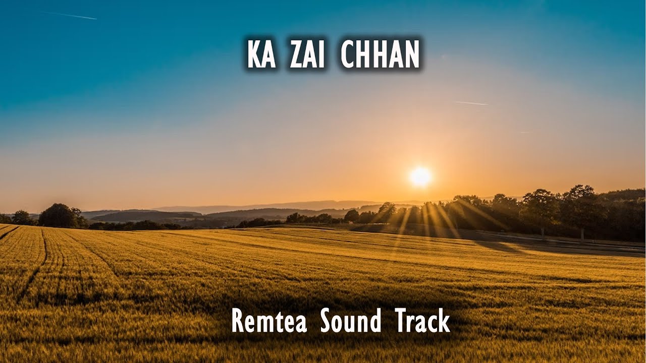 Ka Zai chhan Sound Track