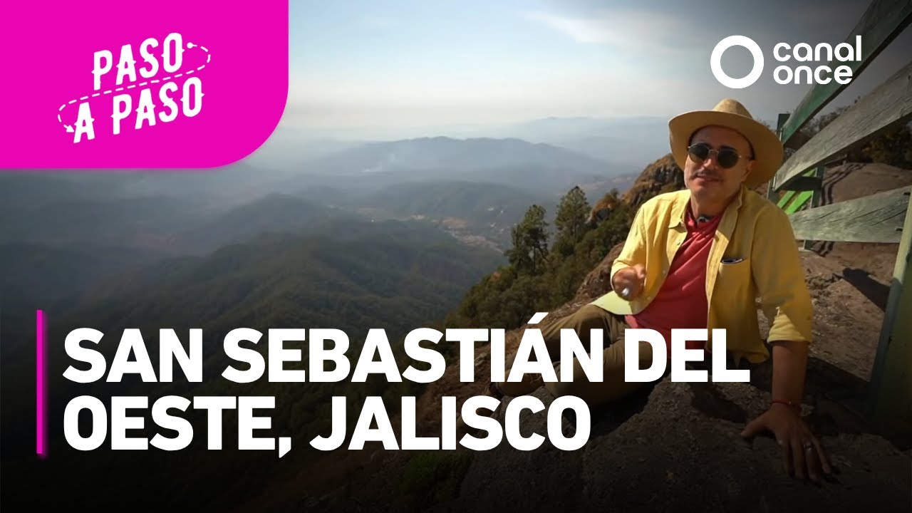 Paso a paso - San Sebastián del Oeste, Jalisco