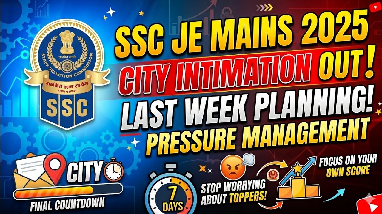 SSC JE 2025 CITY INTIMATION OUT|SSC JE MAINS 2025 LAST TIME TIPS|SSC JE MAINS EXAM 2025|SSC JE 