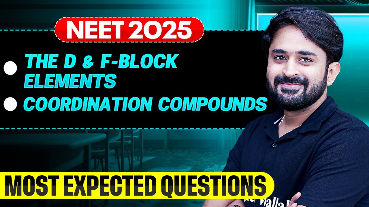 The d and f Block Elements & Coordination Compounds | Most Important Questions for NEET 2025 🔥