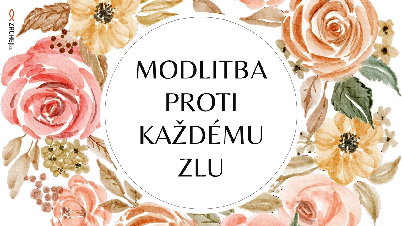 Modlitba proti každému zlu • Zachej TV