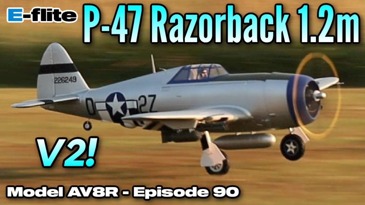 E-Flite P-47 Razorback 1.2m BNF Basic с AS3X и SAFE Select — анонс и обзор модели AV8R