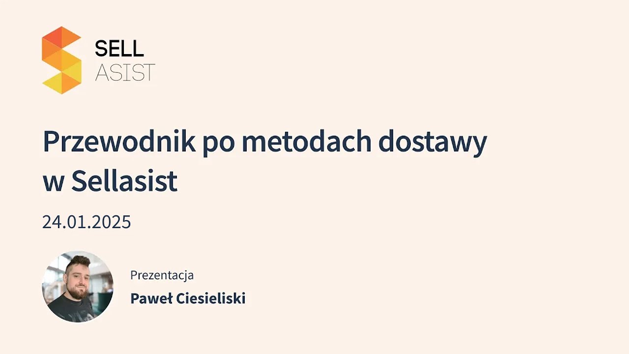Przewodnik po metodach dostawy w Sellasist