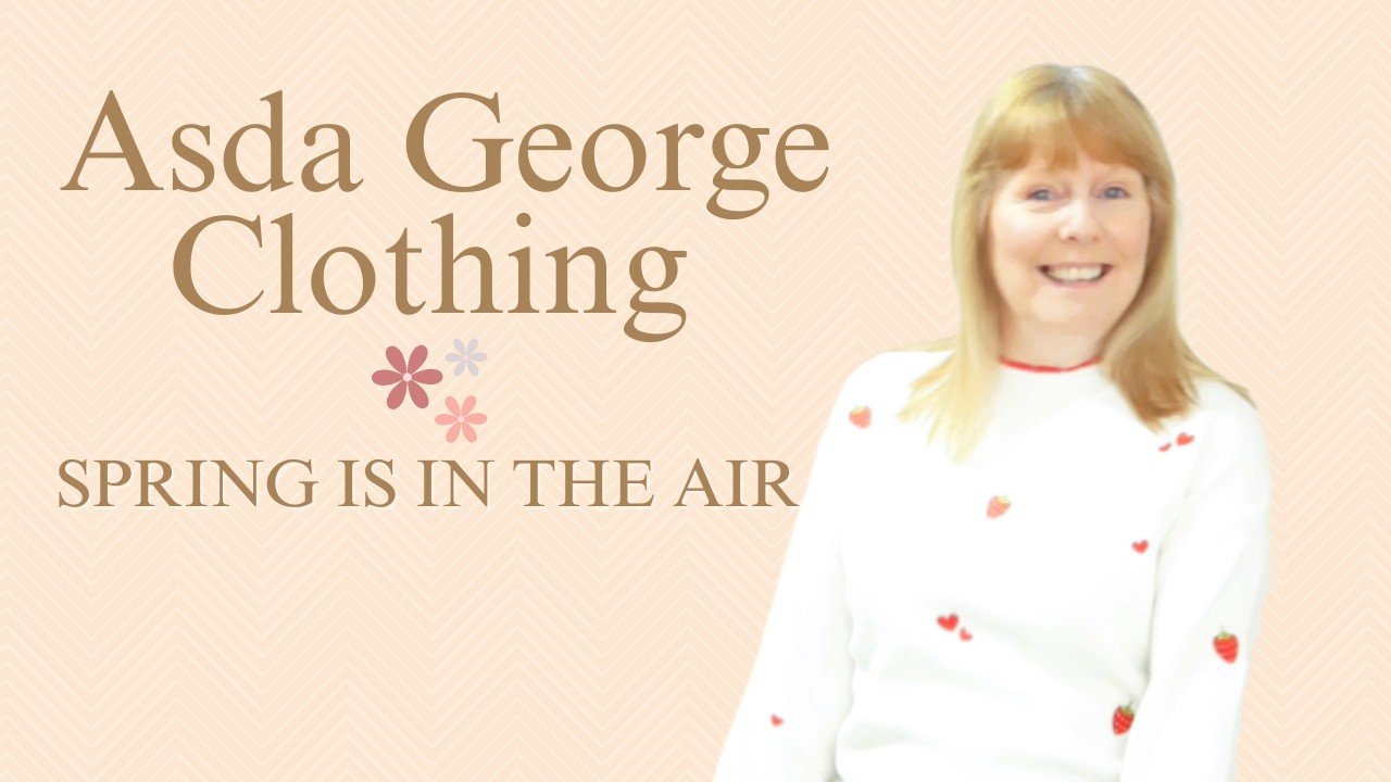 Asda George Clothing | Supermarket Casuals | Spring Is Coming