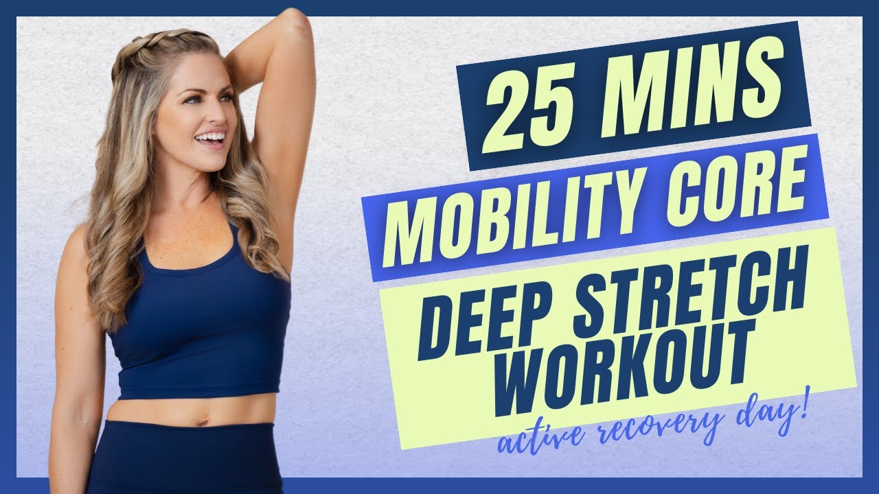 Mobility Core & Deep Stretch | 25 Mins Active Recovery Workout