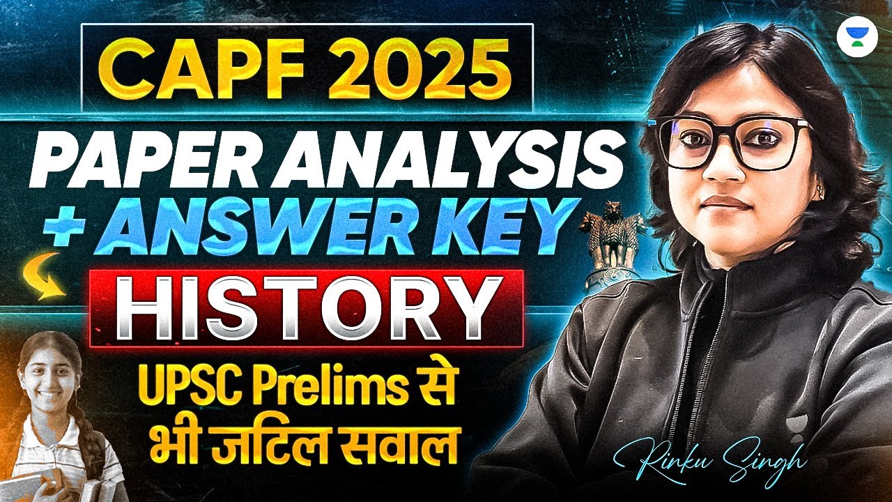 History Question's Answer Key & Detailed Analysis by Rinku Singh | UPSC CAPF AC 2025 Paper Analysis
