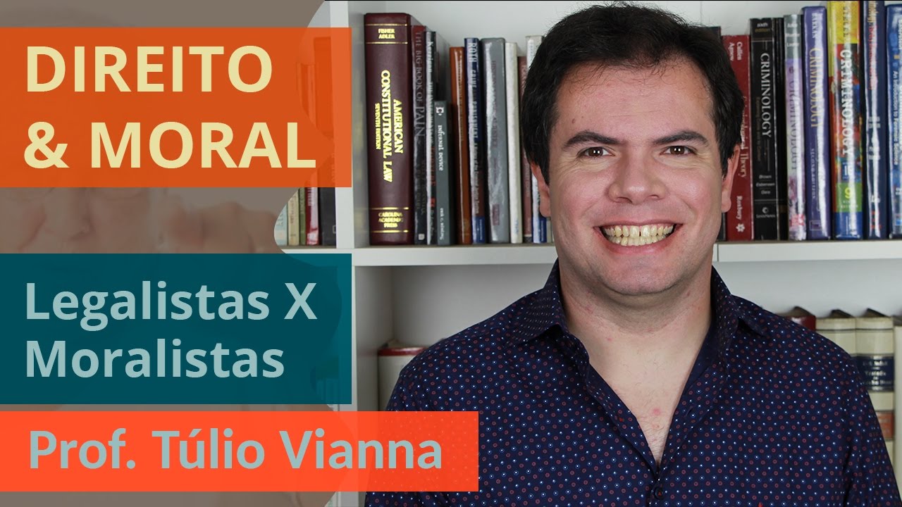 Direito e Moral e Ética - Legalismo X Moralismo - Prof. Túlio Vianna ( Direito Penal - UFMG )