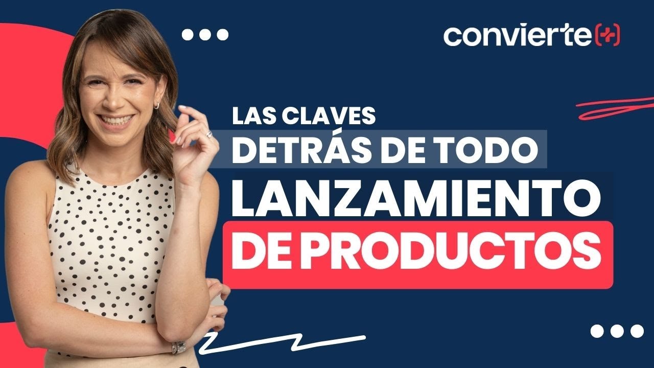 Las claves detrás de todo lanzamiento de producto o curso - PLF | Vilma Núñez