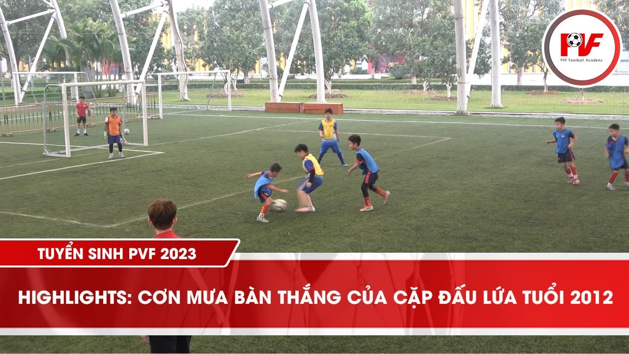 Cơn mưa bàn thắng trận đấu lứa tuổi 2012 I #PVFtuyensinh