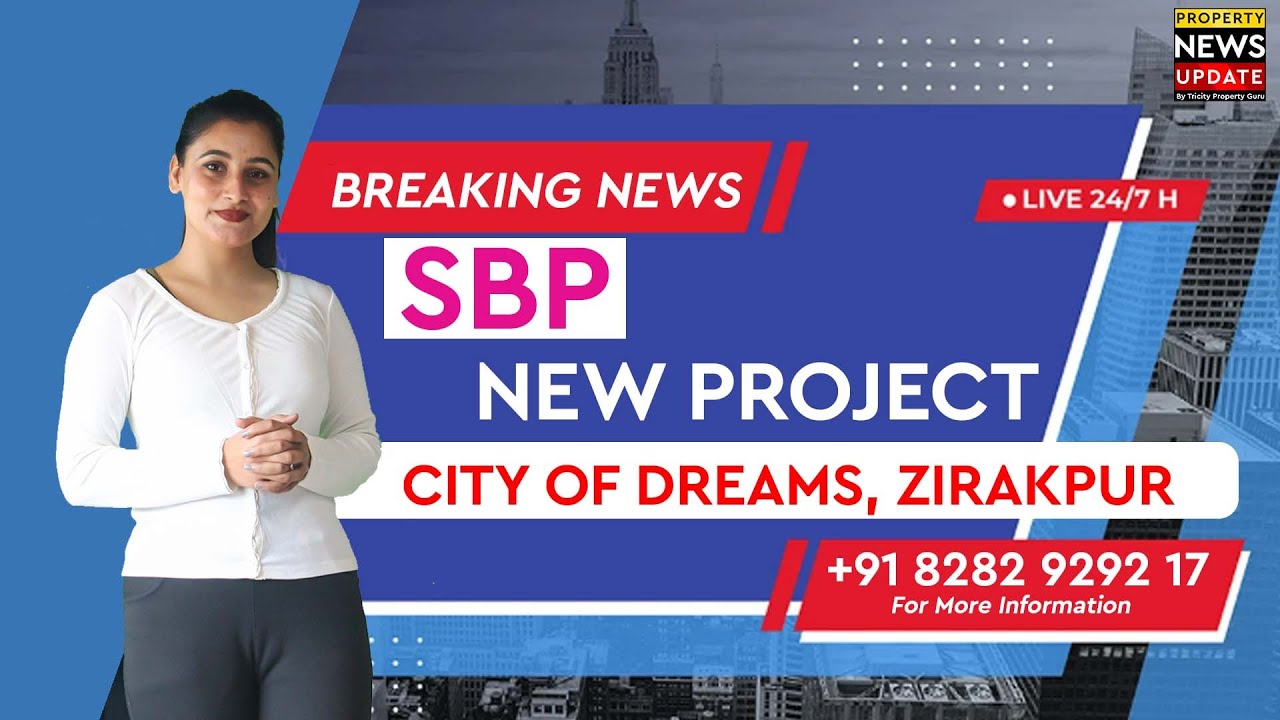SBP City Of Dreams Zirakpur | Investing Opportunity | Property News Update