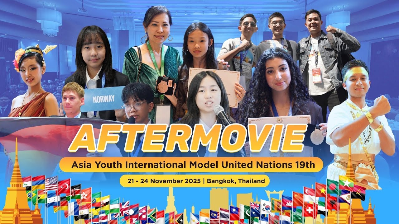 Asia Youth International Model United Nations 19th - Bangkok, Thailand | Aftermovie