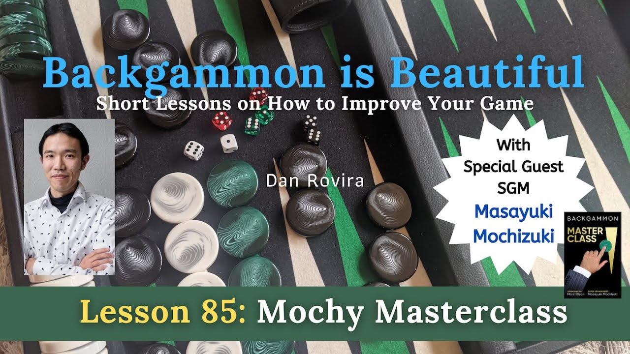Backgammon: Mochy Masterclass (Lesson 85) - with SGM Masayuki Mochizuki