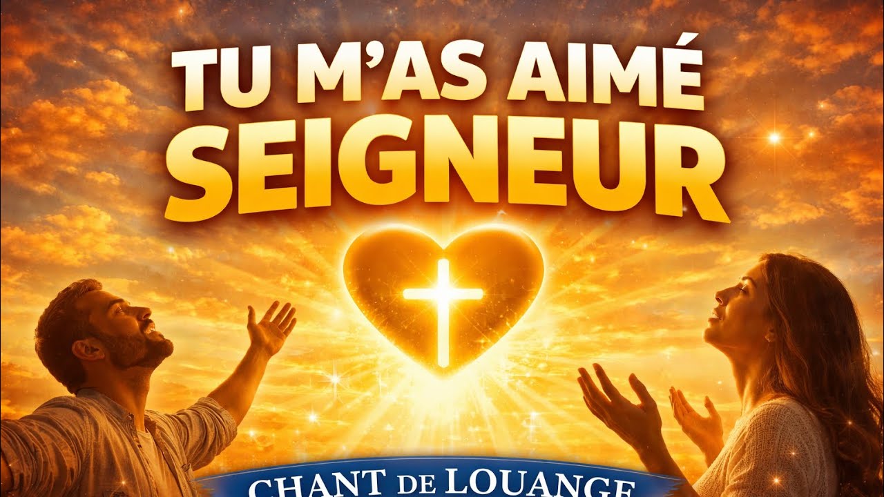 Tu m’as aimé Seigneur - 48 #hymnesetlouanges 