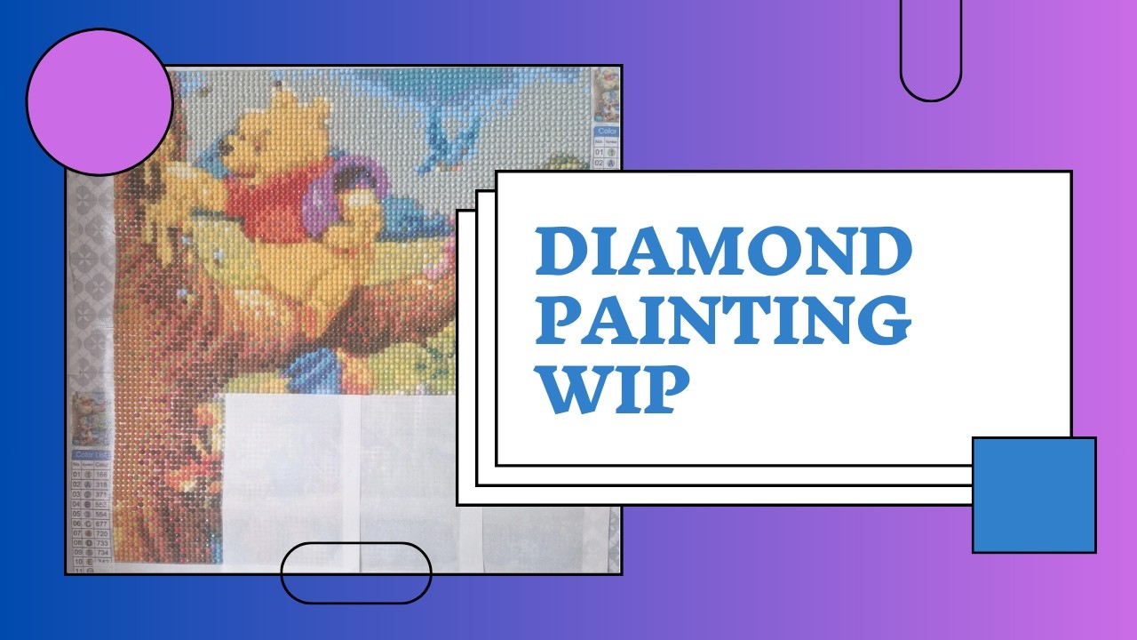 WIP - Pooh & Friends Part 6 Relaxing, ASMR, No Talking, Real Time - Diamond Painting