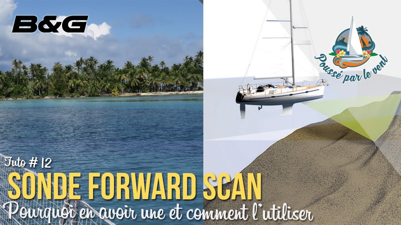 Tuto #12 - Pour équiper son voilier avec la sonde Forward Scan B&G
