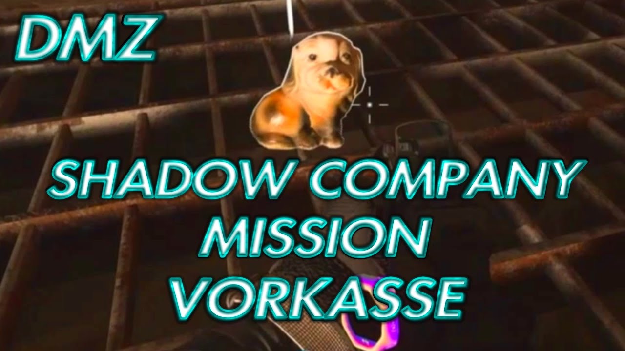 DMZ SHADOW COMPANY MISSION ( VORKASSE )