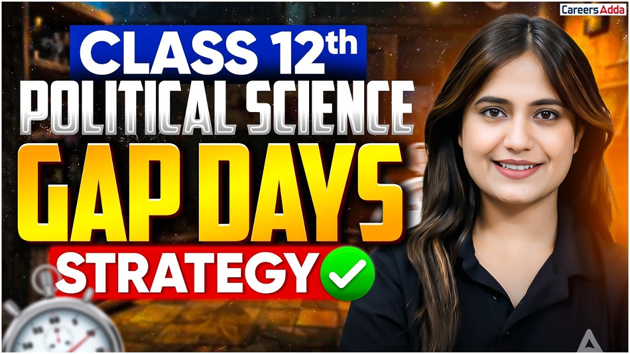 Class 12 Political Science GAP Days Strategy 2026 | Score 80/80 | Complete Roadmap