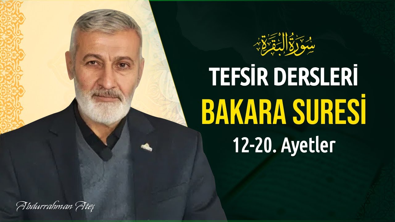 Bakara Suresi 12-20. Ayeti Kerimeler | Abdurrahman Ateş (2 Mayıs 2025)