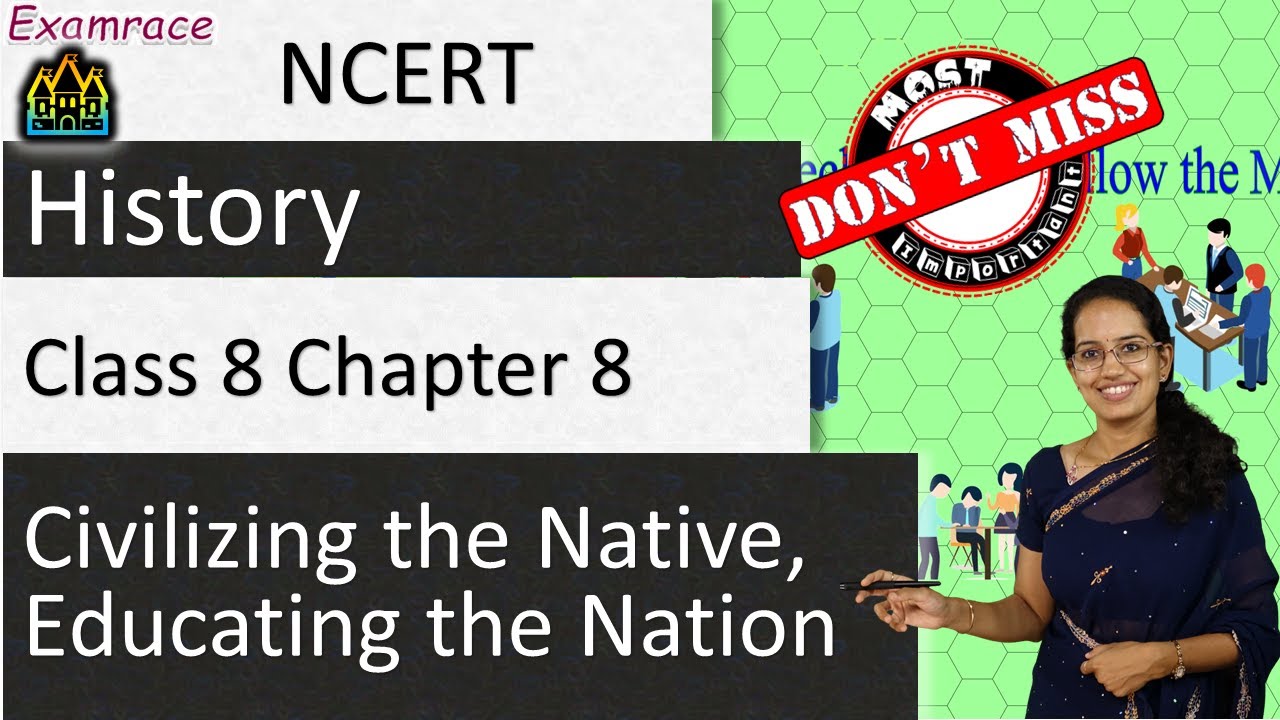 NCERT Class 8 History Chapter 8: Civilizing the Native, Educating the Nation -Examrace | English