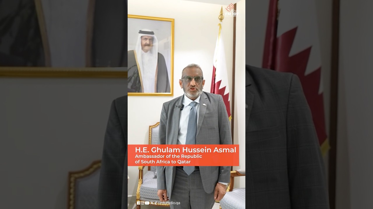 Special Coverage - Ambassador of the Republic of South Africa to Qatar, H.E. Ghulam Hussein Asmal