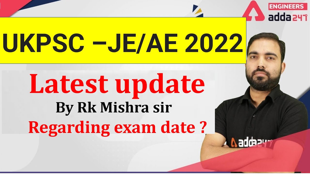 UKPSC JE /AE 2022 Official latest big update   regarding exam date ? / Must watch