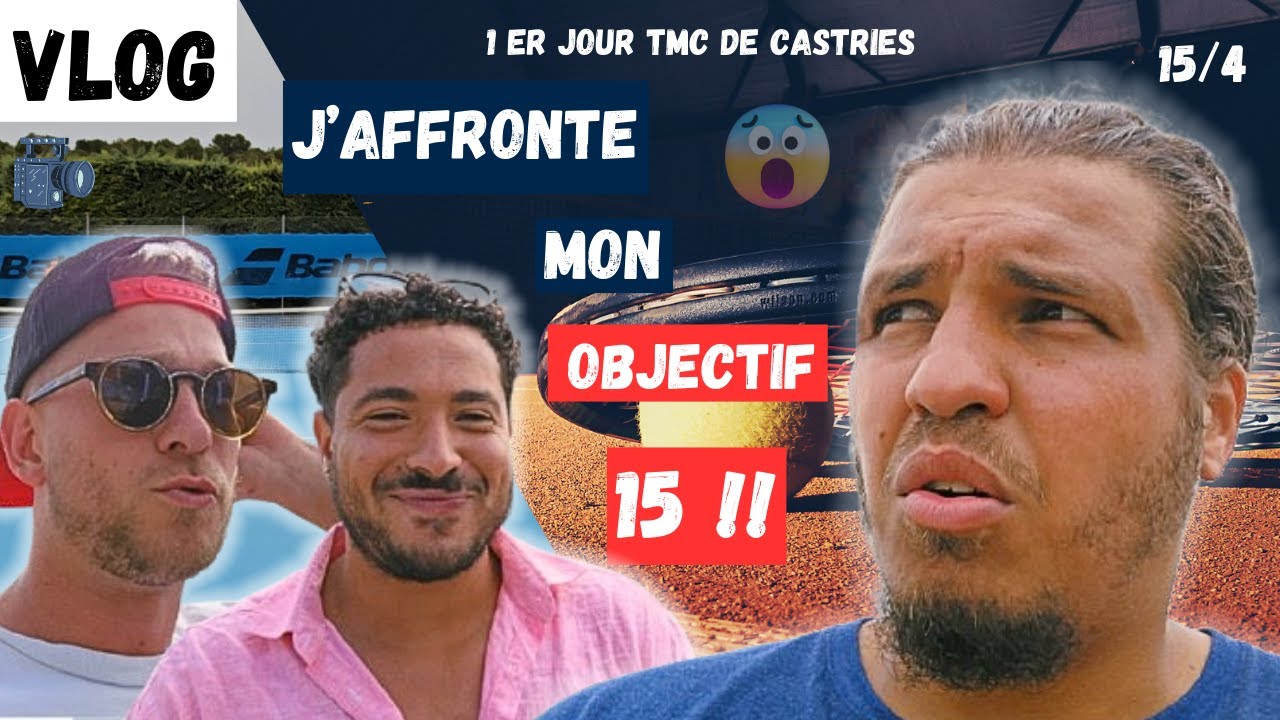 J'affronte mon objectif, 15 !! (1er jour du TMC de Castries)