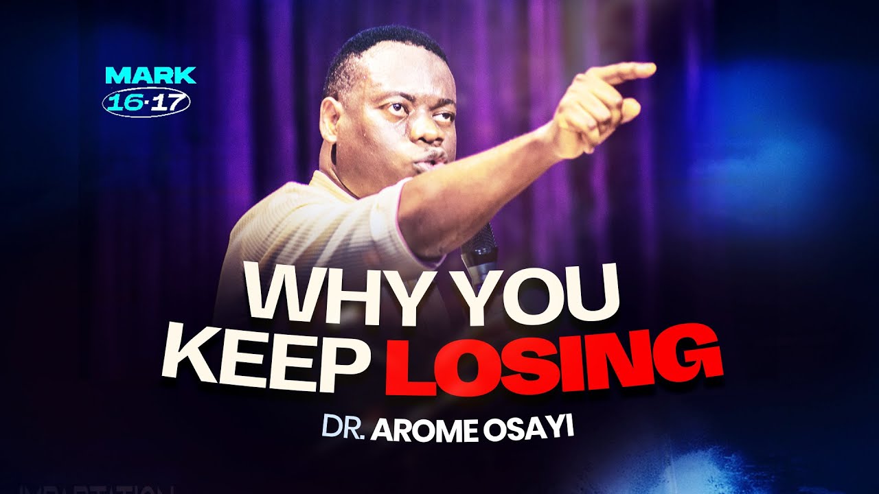 Most Believers Are Losing Battles They Don’t Understand - Dr. Apostle Arome Osayi