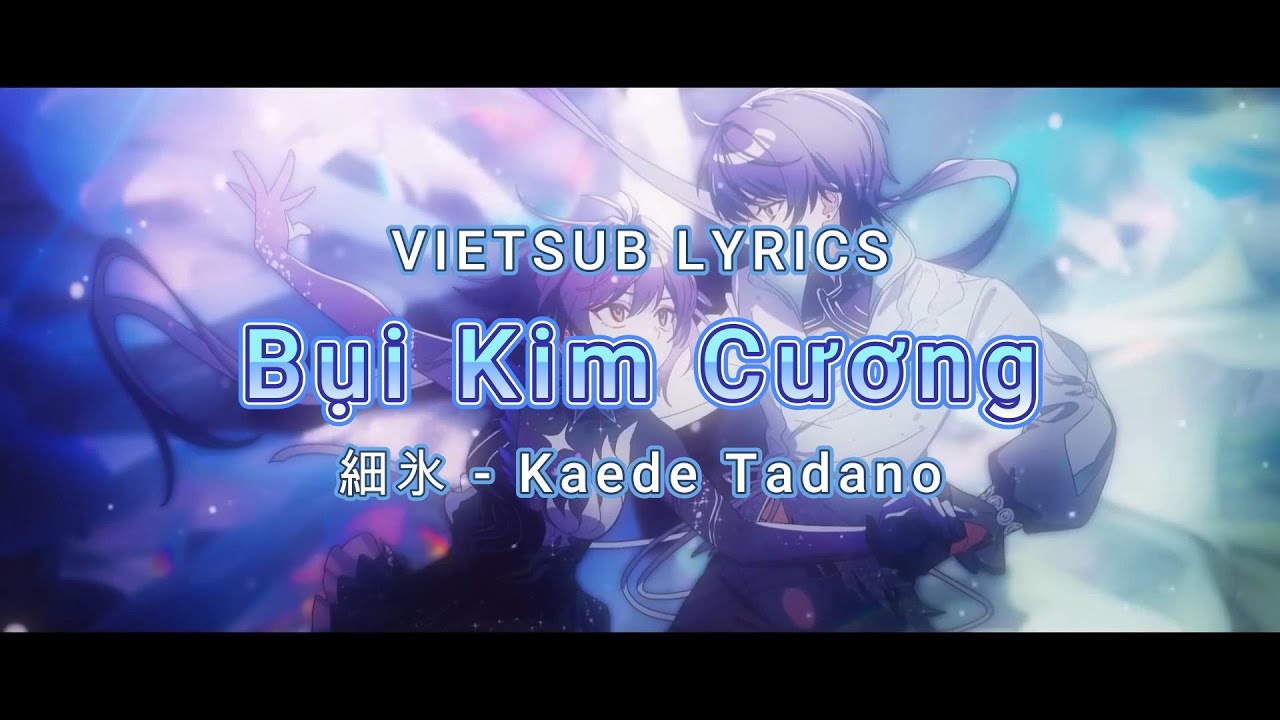 [VIETSUB] Bụi Kim Cương – Diamond Dust – 細氷 / Kaede Tadano (只野 楓) – Wuthering Waves Theme【鳴潮】