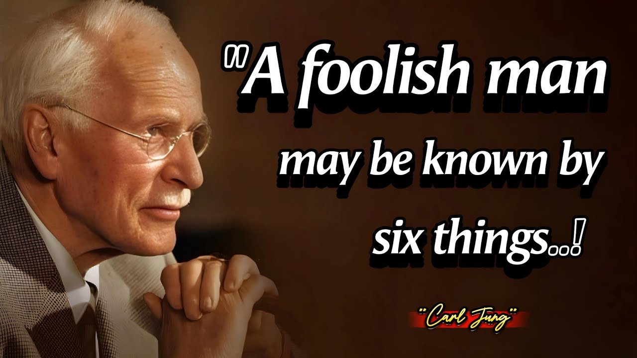 Six Little Signs Define A fool | Carl Jung Quotes About Happy Life | Quotes And Life lessons