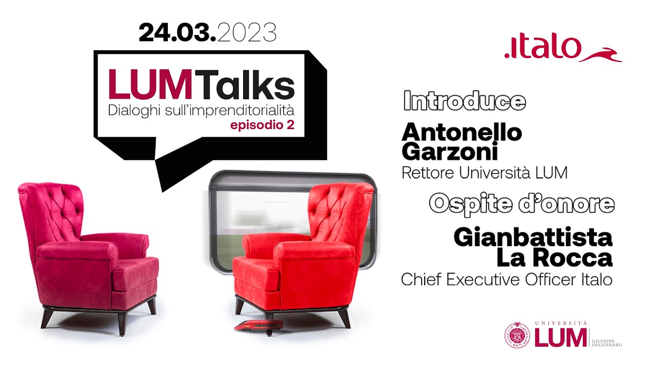 LUM Talks &ndash; Dialoghi sull&rsquo;imprenditorialit&agrave;. Interviene Gianbattista La Rocca, CEO Italo