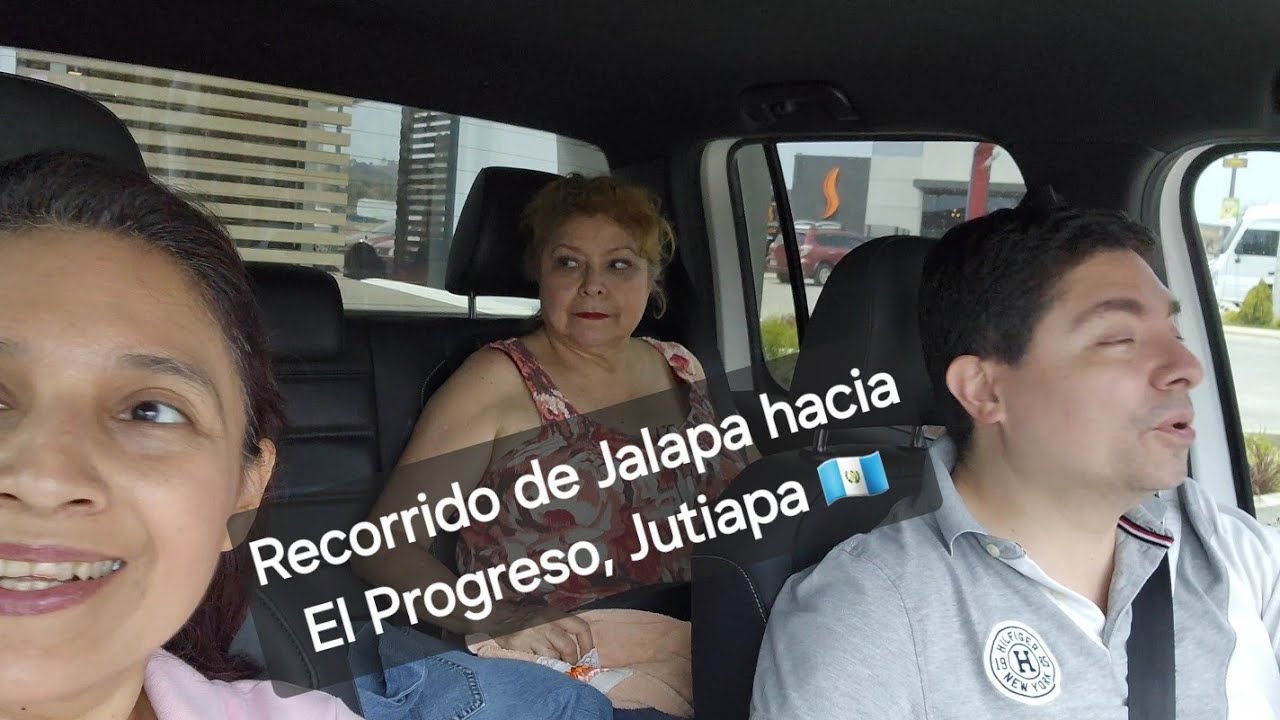 Recorrido de Jalapa hacia El Progreso Jutiapa Guatemala