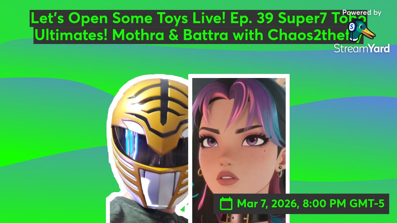 Let's Open Some Toys Live! Ep.39 Super7 Toho Ultimates! Motha & Battra with Chaos2thefly!