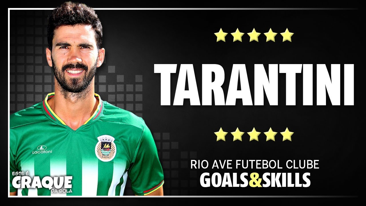 TARANTINI ● Rio Ave ● Goals & Skills