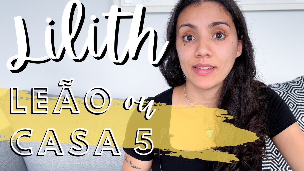 LILITH EM LEÃO OU NA CASA 5