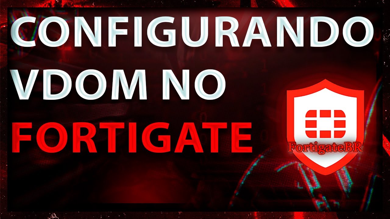 FortiGate - Configurando VDOM no Fortigate
