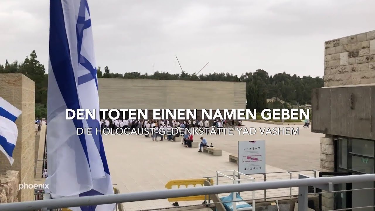Den Toten einen Namen geben - Die Holocaust-Gedenkstätte Yad Vashem
