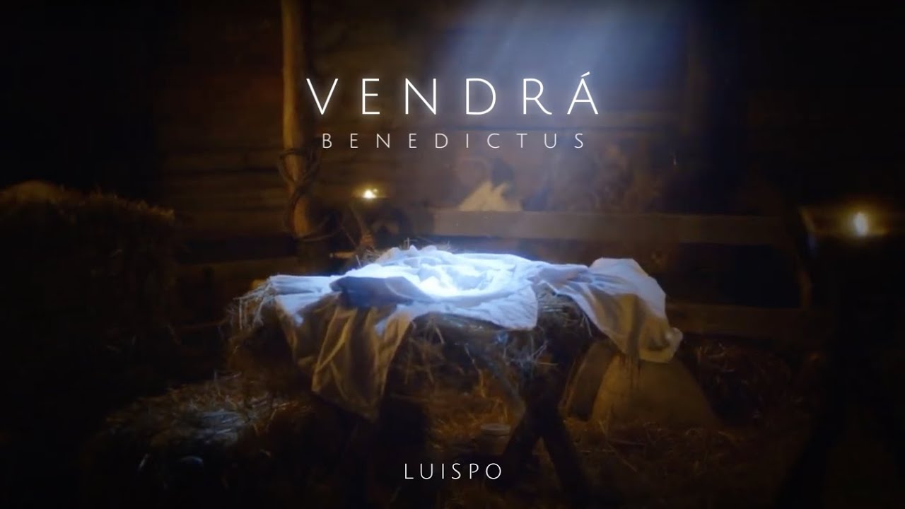 VENDRÁ (Benedictus)