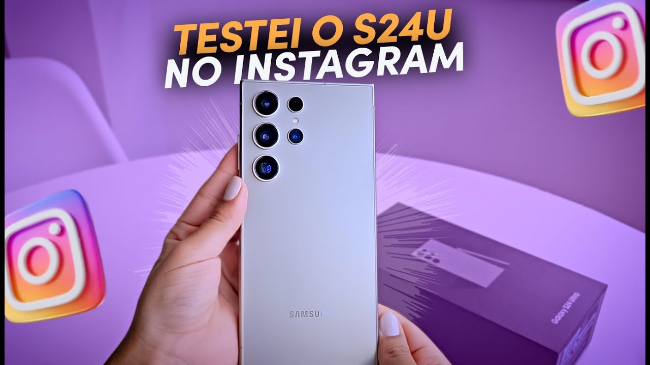 🤯A VERDADE SOBRE OS STORIES DO GALAXY S24 ULTRA NO INSTAGRAM: será que superou o S23 Ultra?