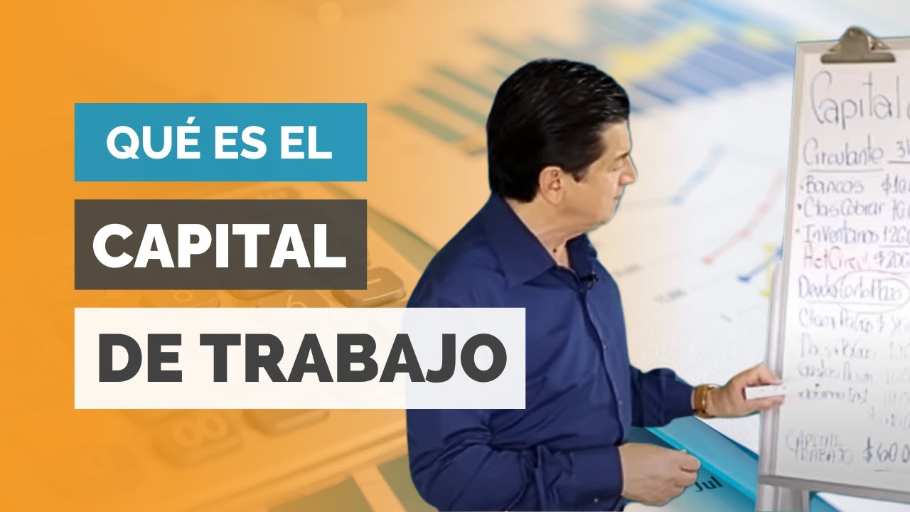 ¿Qué es el CAPITAL de TRABAJO y por qué el éxito de tu empresa depende de eso?  No. 244