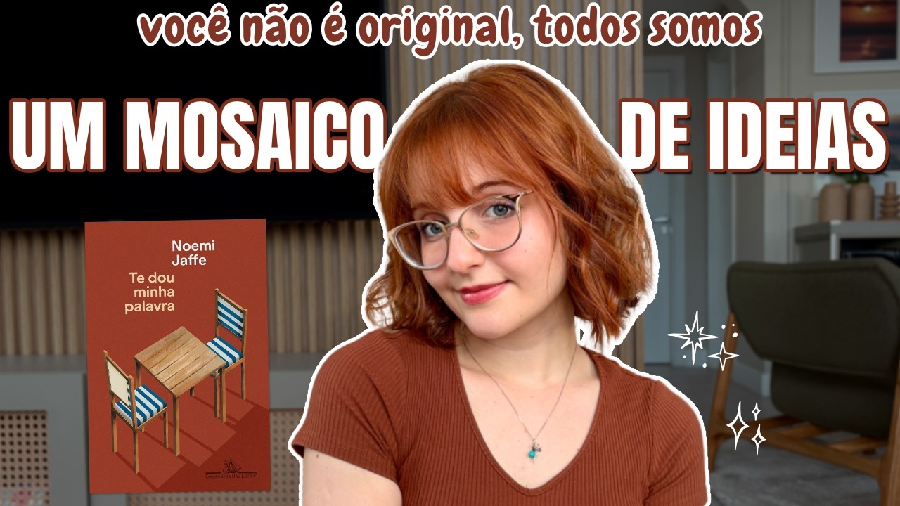 Você é uma coleção daquilo que te inspira | Te dou minha palavra (Noemi Jaffe)