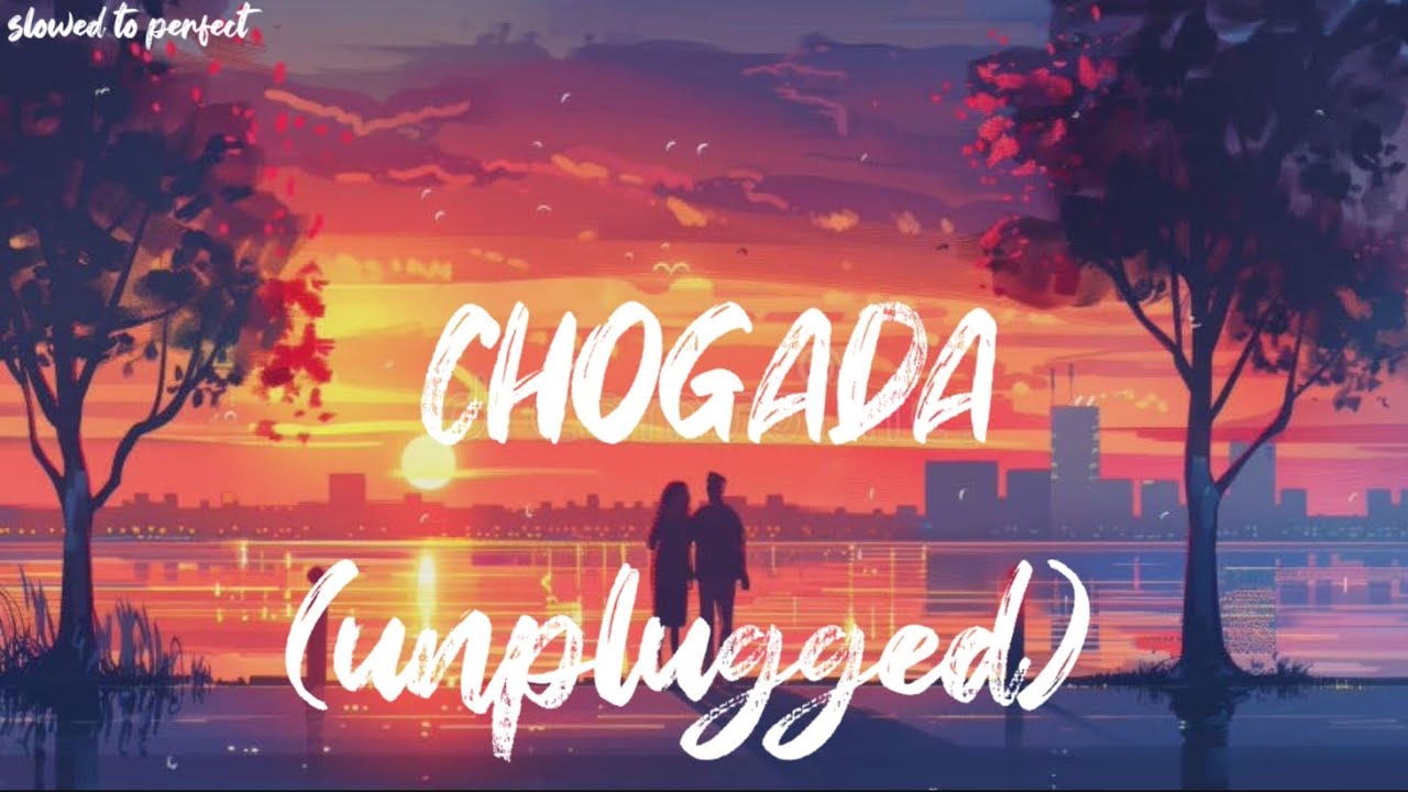 Chogada (unplugged)  a forgotten piece - slowed to perfect